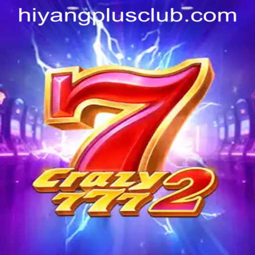 Exploring the Thrills of Crazy7772: A New Gaming Sensation by HIYANGPLUS CLUB