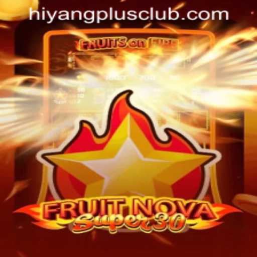 Introducing FruitrNovaSupe30: The Exciting Game Taking the HIYANGPLUS CLUB by Storm